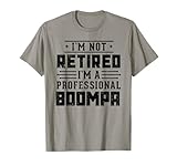 Photo Gallery sono non pensionato sono un professionista boompa regali di pensionamento maglietta Photo Gallery sono non pensionato sono un professionista boompa regali di pensionamento maglietta