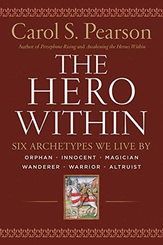 The Hero Within: Six Archetypes We Live By (Revised & Expanded Edition)