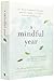 A Mindful Year: Daily Meditations: Reduce Stress, Manage Anxiety, and Find Happiness in Everyday Life