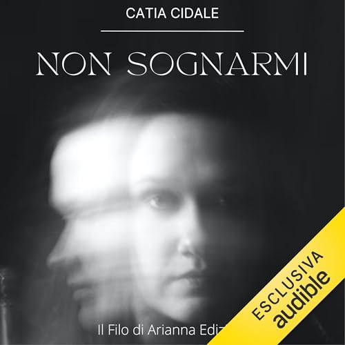 Non sognarmi Audiolibro Por Catia Cidale arte de portada