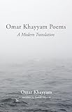 Omar Khayyam Poems: A Modern Translation