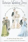Victorian Wedding Dress in the United States: A History through Paper Dolls