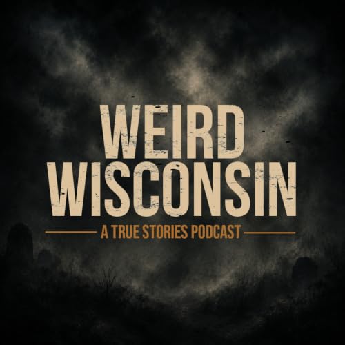 This Week in Weird Wisconsin: July 24-30