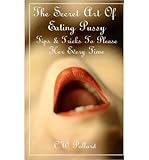 The Secret Art of Eating Pussy: Tips & Tricks to Please Her Every Time (Paperback) - Common
