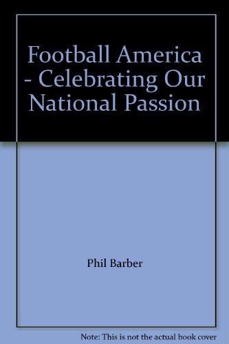Football America - Celebrating Our National Passion