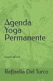  Agenda Yoga Permanente: seconda edizione (Agenda e diario Yoga)