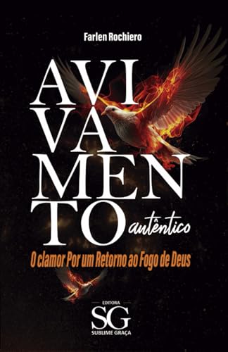 Avivamento Autêntico: O Clamor Por Um Retorno Ao Fogo De Deus