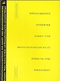 Möglichkeiten moderner Markt- und Meinungsforschung in Werbung und Wirtschaft - Günter Wickert 