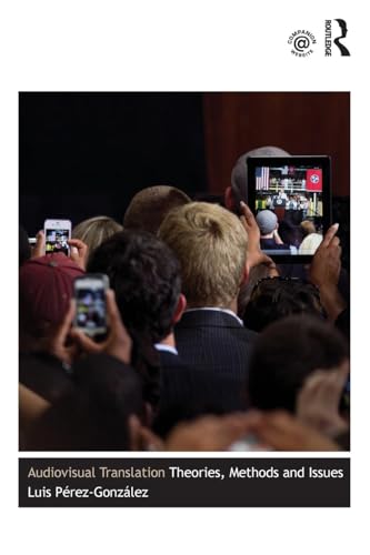 Audiovisual Translation: Theories, Methods and Issues