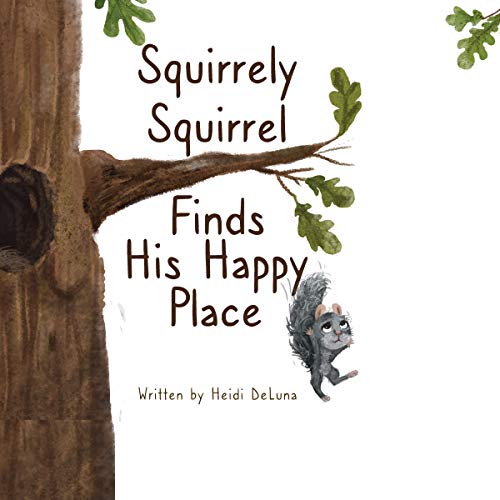 Squirrely Squirrel Finds His Happy Place by Heidi DeLuna episode artwork