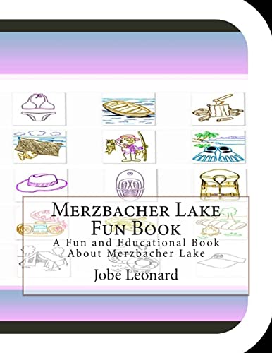 Merzbacher Lake Fun Book: A Fun and Educational Book About Merzbacher Lake