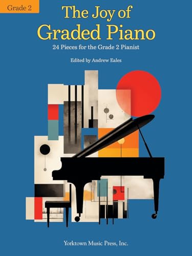 The Joy of Graded Piano - Grade 2 Songbook | Easy Piano Sheet Music for Students and Teachers | 24 Progressive Pieces with Practice Tips and Background Notes | Beginner Piano Music Book