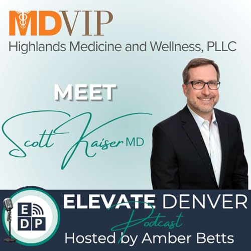 Page de couverture de S2E19 - Meet Scott Kaiser MD with Highlands Medicine and Wellness, PLLC