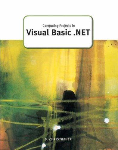 Computing Projects in Visual Basic.NET (A Level Computing) by Mr Derek Christopher (2003-04-15)