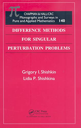 Difference Methods for Singular Perturbation Problems (Monographs and Surveys in Pure and Applied Mathematics)