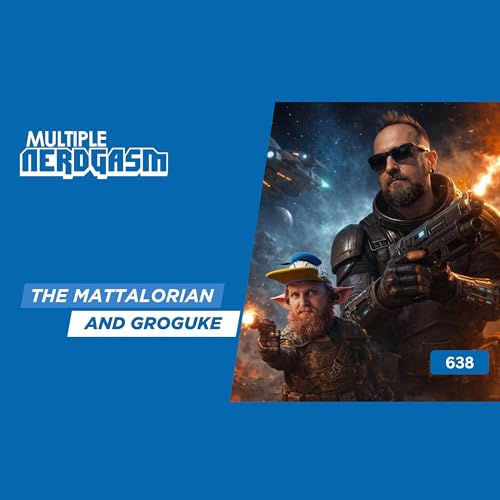 638: The Mattalorian and Groguke
