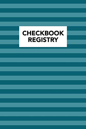 Checkbook Registry: Keep Track Of Your Daily Monthly Or Yearly Bank Checking Account Withdrawals and Deposits With This 6 Column Ledgers (2616 Individual Entries) (Checkbook Registry Series)