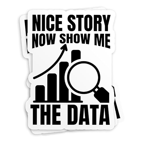 (3Pcs) Nice Story Now Show Me The Data Sticker Work Humor Stickers Adult Humor Analyst Waterproof Die-Cut Vinyl Sticker, Funny Decal for Laptop Water Bottle Tumbler Decor Bithday Gifts 3 Inches