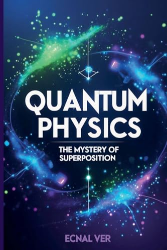 Quantum Physics: The Mystery Of Superposition (Quantum Potential)
