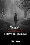 There's Something I Have to Tell You