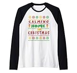 calming home for christmas - funny christmas - xmas maglia con maniche raglan