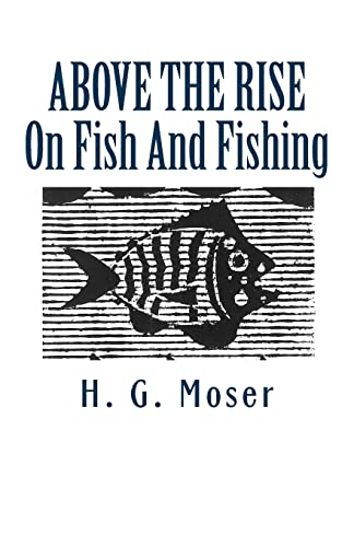 ABOVE THE RISE: On Fish And Fishing