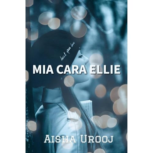 Mia Cara Ellie Audiolibro Por Aisha Urooj arte de portada