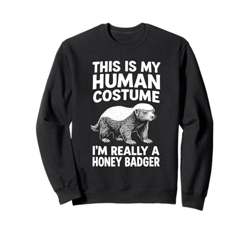This Is My Human Costume I'm Really a Honey Badger �g���[�i�[