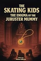 The Skating Kids: The Enigma of the Juruster mommy B0F66GKN3V Book Cover