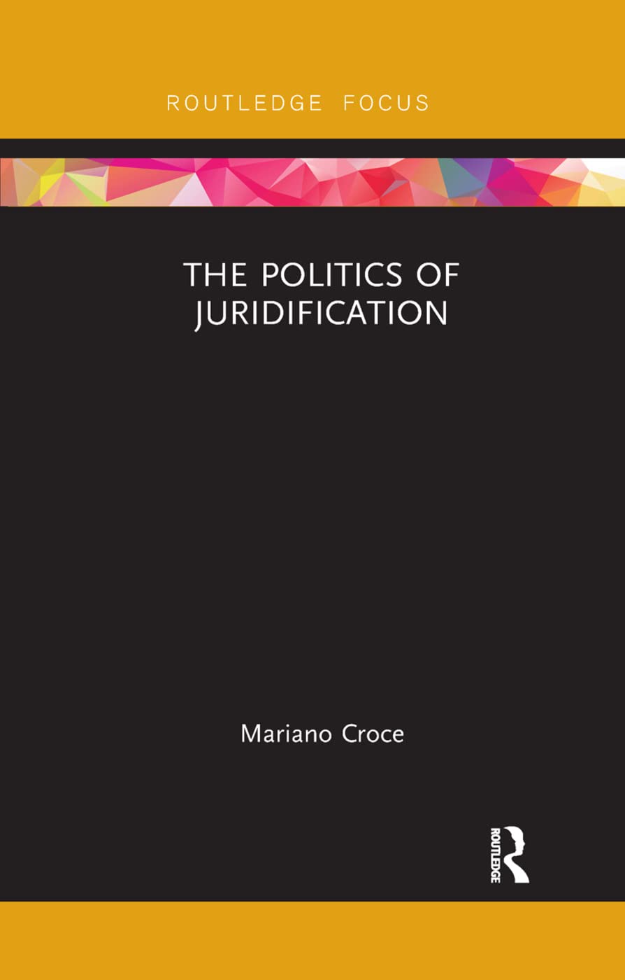 The Politics of Juridification (Law and Politics)