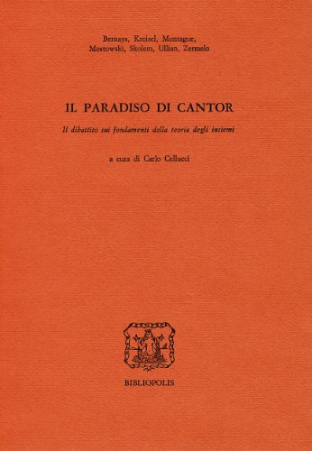 Il paradiso di Cantor. Il dibattito sui fondamenti della teoria degli insiemi