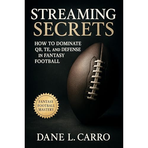 Streaming Secrets: How to Dominate QB, TE, and Defense in Fantasy Football Audiolibro Por Dane L. Carro arte de portada