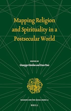 Mapping Religion and Spirituality in a Postsecular World: 22 VIII, 202 Pp. ed. Edition book cover