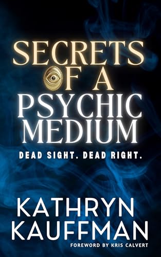 Secrets of a Psychic Medium: Dead Sight. Dead Right.