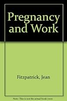 Pregnancy and Work 0380886669 Book Cover