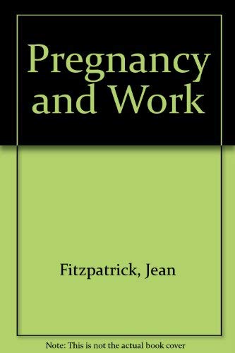 Pregnancy and Work Fitzpatrick, Jean