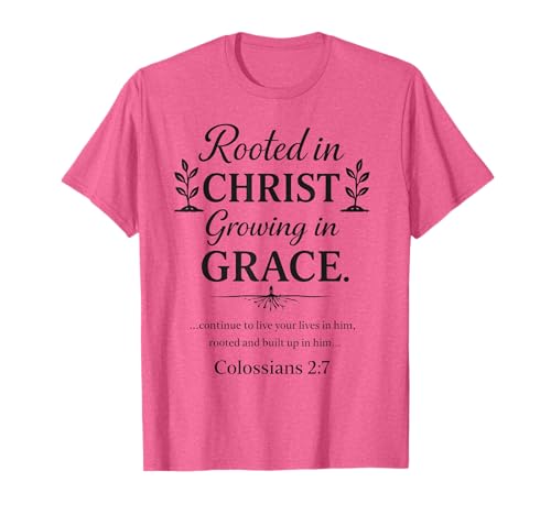 Rooted in Christ, Growing in Grace Christian Faith Gift T-Shirt