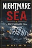 NIGHTMARE At SEA: The Costa Concordia Disaster and the Lessons of a Modern Maritime Tragedy