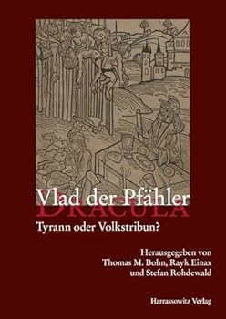 Hardcover Vlad Der Pfahler - Dracula: Tyrann Oder Volkstribun? [German] Book