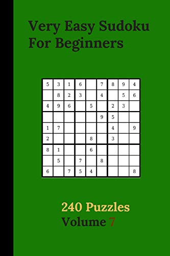 Very Easy Sudoku For Beginners 240 Puzzles Volume 7: Very Easy Sudoku Puzzle Books – 240 Sudoku Puzzles For Beginners With Solutions Included | Favorite Beginner Sudoku