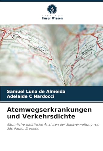 Atemwegserkrankungen und Verkehrsdichte: Räumliche statistische Analysen der Stadtverwaltung von São Paulo, Brasilien