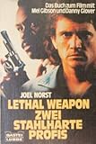  Lethal Weapon: Zwei stahlharte Profis (Allgemeine Reihe. Bastei Lübbe Taschenbücher)