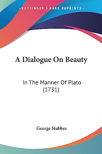 A Dialogue On Beauty: In The Manner Of Plato (1731)