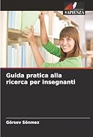 Guida pratica alla ricerca per insegnanti (Italian Edition) 6208843499 Book Cover