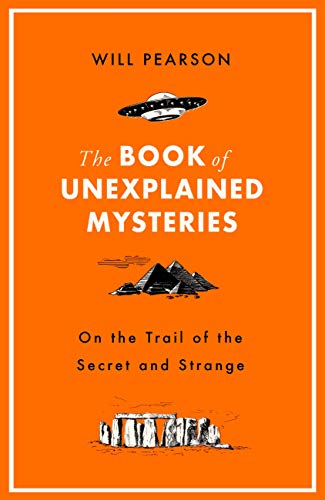 The Book Of Unexplained Mysteries: On The Trail Of The Secret And The Strange #TOP6