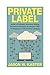 Produktbild Private Label: 7 Steps to Earning 1K to 5K per Month Selling Exclusive Products on Amazon FBA for Beginners with Private Labeling (Private Label - ... - Amazon Business - How to Sell on Amazon)