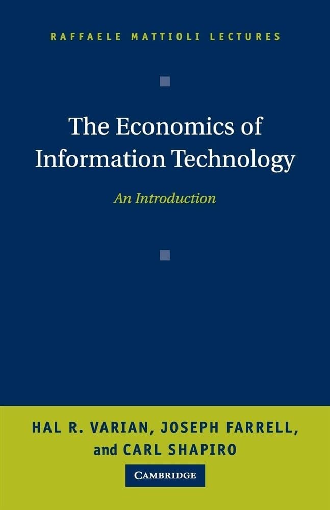 The Economics of Information Technology: An Introduction (Raffaele Mattioli Lectures)
