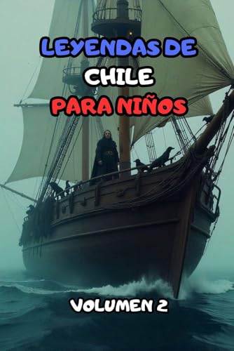 LEYENDAS DE CHILE PARA NIÑOS VOLUMEN 2 (Spanish Edition)