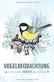  Vogelbeobachtung Logbuch: Heimische Vögel beobachten und bestimmen, tolles Geschenk für den Vogelbeobachter, Vogelfreunde und Hobby-Ornithologen, mit schönem Kohlmeise Motiv