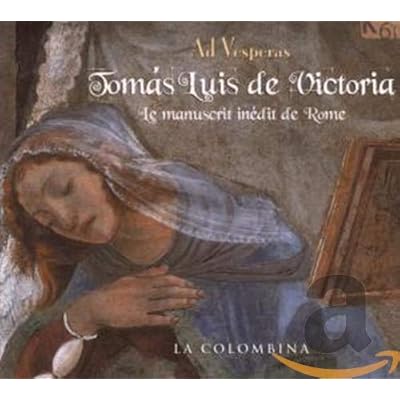 Victoria: Ad Vesperas - Le Manuscrit in&eacute;dit de Rome /La Columbina &middot; Cabr&eacute;